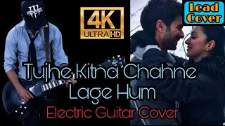 Tujhe Kitna Chahne Lage Hum Electric Guitar Cover by Shanky Dew | Kabir Singh | 4K