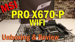 The MSI PRO X670-P WIFI AM5 Motherboard | Unboxing, Installation, BIOS, & Review