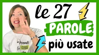 Le 27 Parole Italiane più Usate in ASSOLUTO! (sufficienti per parlare in qualsiasi contesto) 😉 😉