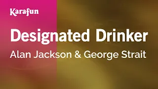 Designated Drinker - Alan Jackson & George Strait | Karaoke Version | KaraFun