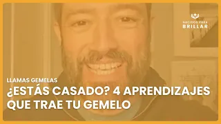 🌈LLAMAS GEMELAS: ¿ESTÁS CASAD@? 4 APRENDIZAJES QUE TRAE TU GEMEL@🌈