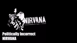 Politically Incorrect - Nirvana (Especial)