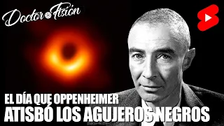 OPPENHEIMER CASI DESCUBRE LOS AGUJEROS NEGROS ⚫️