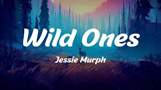 Wild Ones - Jessie Murph (Lyrics)