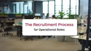 The Recruitment Process for Operational Roles