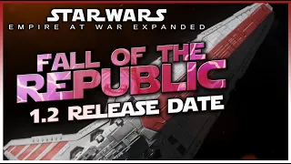 Fall of the Republic 1.2 Release Date Announced!  Empire at War Expanded