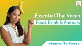 [Intensive Thai] Learn Foods, Drinks and Animals in Thai language