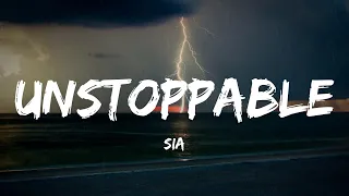 Sia - Unstoppable (Lyrics) Unstoppable today, unstoppable today