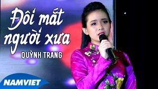 Đôi Mắt Người Xưa - Quỳnh Trang (MV OFFICIAL)