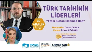 👥 Türk Tarihinin Liderleri “Fatih Sultan Mehmed Han” - Prof. Dr. Erhan AFYONCU