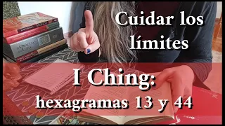 I CHING ☯ consulta - hexagrama 13 y 44 - cómo poner límites a las personas