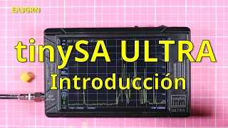 097 - UNBOXING Y REVISION DEL ANALIZADOR DE ESPECTRO TINYSA ULTRA