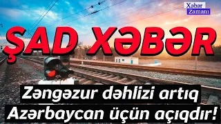 ŞAD XƏBƏR - Zəngəzur dəhlizi artıq Azərbaycan üçün açıqdır!  Xəbər Zamanı