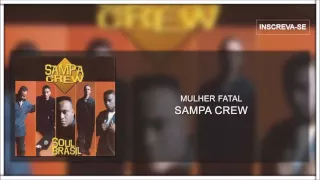 Sampa Crew - Mulher Fatal (Soul Brasil)[Áudio Oficial]