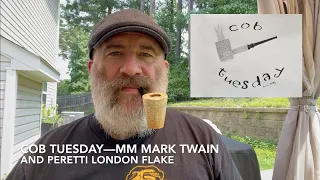 Cob Tuesday—MM Mark Twain and Peretti London Flake