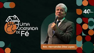 Live - Uma Jornada de Fé | Pr. Hernandes Dias Lopes