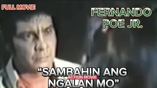 FERNANDO POE JR "SAMBAHIN ANG NGALAN MO" FULL ACTION MOVIES  @BESTVC1378