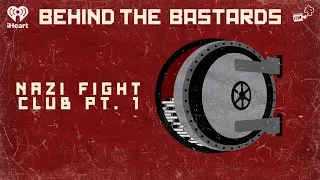 Part One: RAM: Nazi Fight Club | BEHIND THE BASTARDS