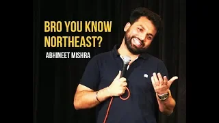 Bro You Know North East I Stand Up Comedy by Abhineet Mishra