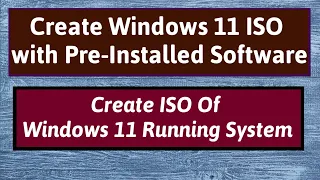 Create a Custom Windows 11 Image| Custom Windows 11 ISO | Windows 11 ISO With Pre Installed Software