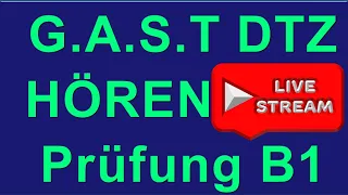 G.A.S.T DTZ B1, Hören, 4 Prüfungen B1 Neu 2023 | Livestreaming