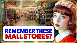 Old Mall Stores You Loved But No Longer Exist