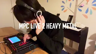 MPC LIVE 2 HEAVY METAL 「mow」