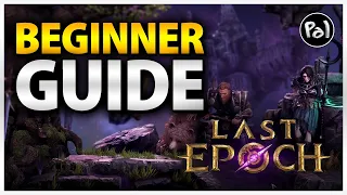 Last Epoch: Ultimate Beginner's Guide
