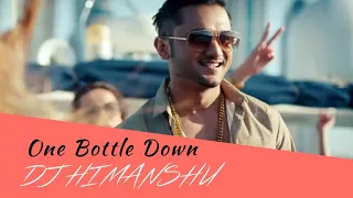 One Bottle Down | Honey Singh | House Mix | DJ Himanshu..