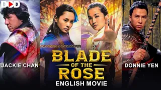 BLADE OF THE ROSE - Jackie Chan & Donnie Yen In English Action Adventure Movie