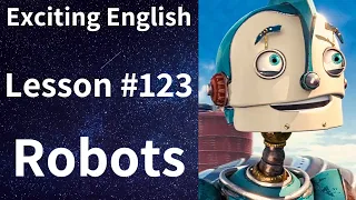 Learn/Practice English with MOVIES (Lesson #123) Title: Robots