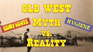 Old West Myth vs. Reality: Gunfights and Hygiene