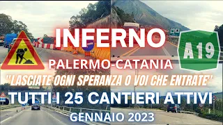 TUTTI I 25 CANTIERI DELL'AUTOSTRADA A19 PALERMO-CATANIA (GENNAIO 2023) RIUSCIREMO AD ARRIVARE A CT?