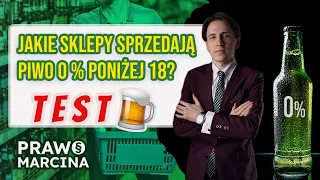 Jakie sklepy sprzedają piwo zero poniżej 18 lat? TEST SKLEPÓW!