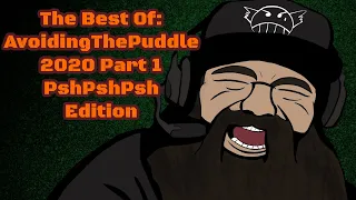 [Fan Compilation] The Best of AvoidingThePuddle 2020 Part 1: PshPshPsh Edition