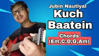 Kuch Baatein - Jubin Nautiyal | Guitar Cover | Em,C,D,G,Am