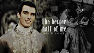 George & Charlotte | The better half of me