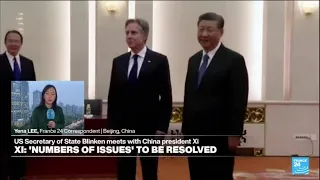 Blinken meets with Xi as US, China spar over bilateral and global issues • FRANCE 24 English