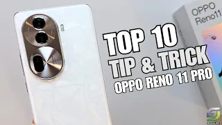 Top 10 Tips and Tricks Oppo Reno 11 Pro you need know