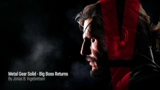 Metal Gear Solid V׃ Big Boss Returns   Main theme