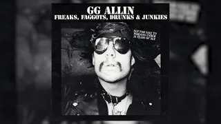 GG Allin - Freaks, Faggots, Drunks And Junkies [FULL ALBUM 1988]