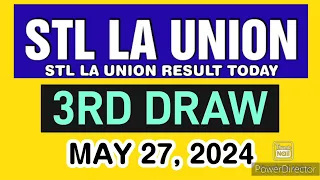 STL LA UNION RESULT TODAY 3RD DRAW MAY 27, 2024  7PM