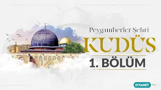 Kudüs'ün Kısa Tarihi - Peygamberler Şehri Kudüs 1.Bölüm