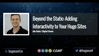 Beyond the Static: Adding Interactivity to Your Hugo Sites - Ado Kukic // HugoConf 2022
