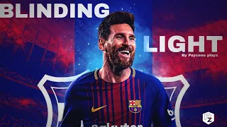 Leo Messi Blinding Lights Of Barca | Psycono Playz | @LeoMessi