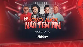 AMOR DE OUTRO - OS MENINOS DE BARÃO