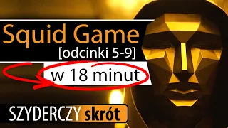 SQUID GAME [odc. 5-9] w 18 minut | Szyderczy Skrót (+KONKURS)