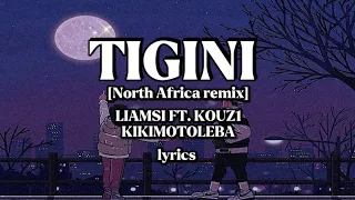 LIAMSI - Tigini ft . KOUZ1 - KIKIMOTELEBA ( lyrics )