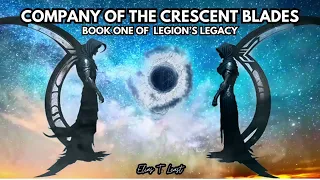 Company of the Crescent Blades - Full Audio Book -  Part One