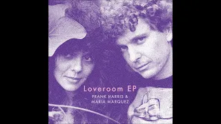 Frank Harris & Maria Marquez  - Loveroom (Frankie's Deluxe Mix)